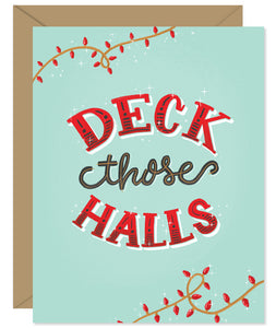 Deck Those Halls Holiday Card Hand lettered card from Hello Sweetie - Custom illustrated, printed and packaged in Halifax, Nova Scotia by Hello Sweetie Design