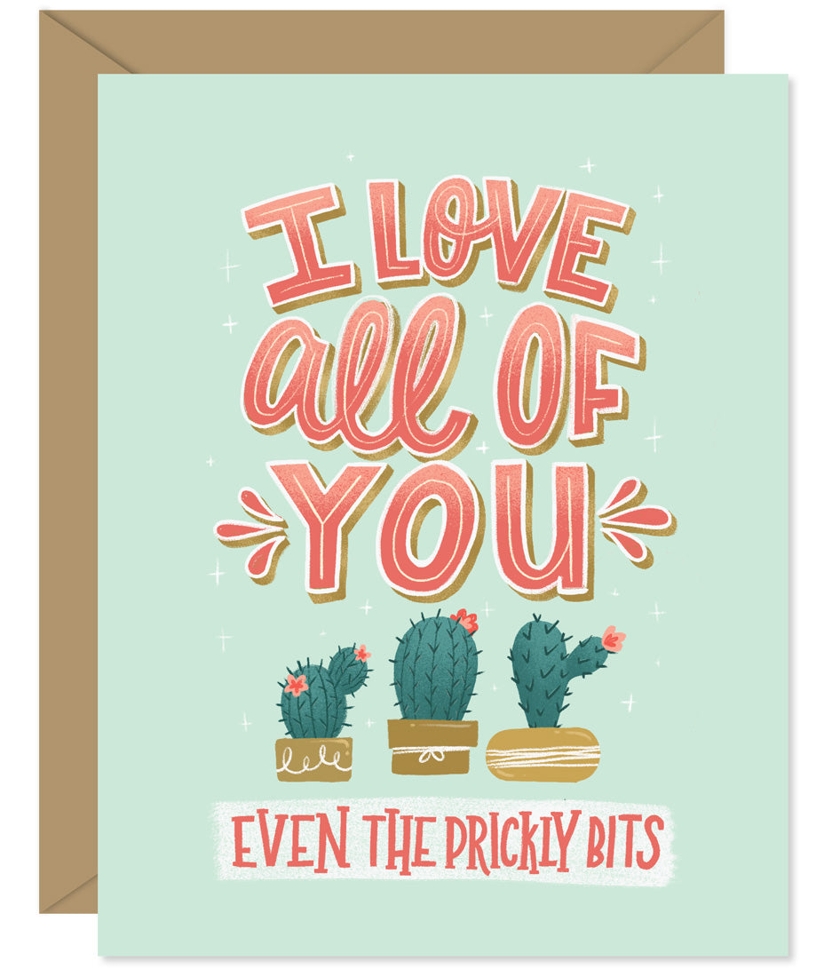 I love all of you, even the prickly bits anniversary and long term relationship card Hand lettered card from Hello Sweetie - Custom illustrated, printed and packaged in Halifax, Nova Scotia by Hello Sweetie Design