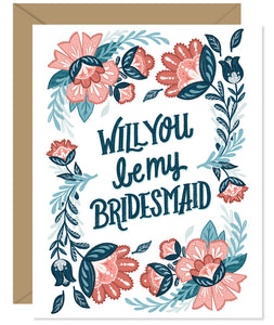Will You By My Bridesmaid Floral Illustrated Wedding Card - Hand lettered and illustrated by Hello Sweetie printed and packaged in Halifax, Nova Scotia