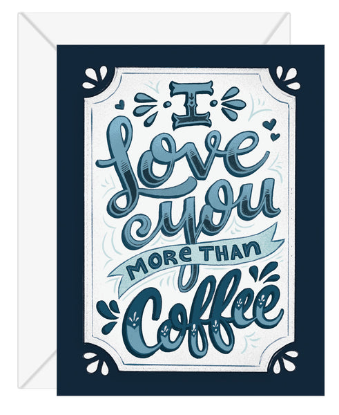 New! I Love You More Than Coffee