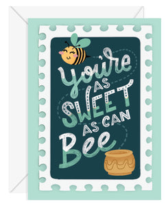 NEW! You're Sweet As Can Bee