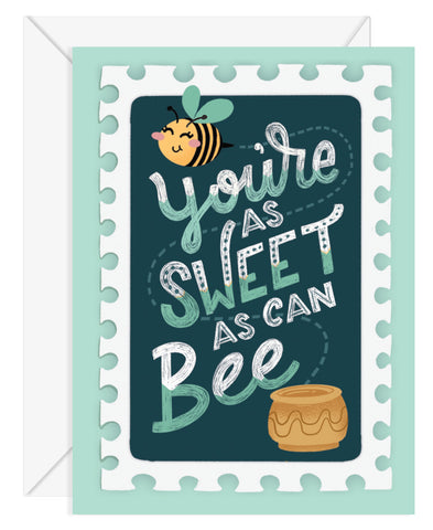 You're Sweet As Can Bee